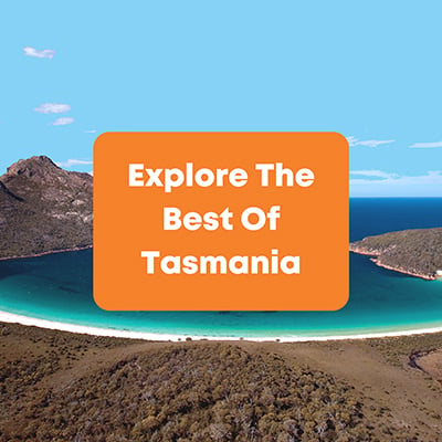 Explore The Best of Tasmania
